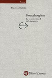 Roma borghese. La casa e i ceti medi tra le due guerre