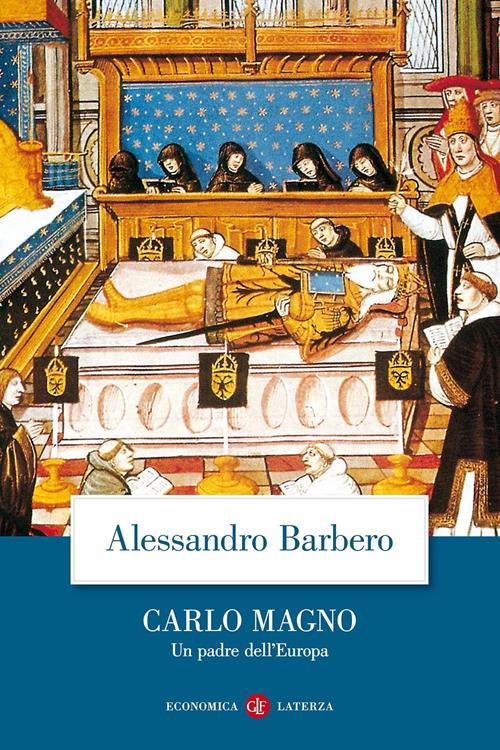 Carlo Magno. Un padre dell'Europa - Alessandro Barbero - Libro Laterza  2004, Economica Laterza