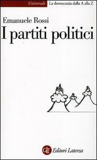 I partiti politici - Emanuele Rossi - Libro Laterza 2007, Universale Laterza | Libraccio.it