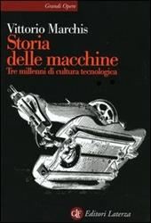 Storia delle macchine. Tre millenni di cultura tecnologica