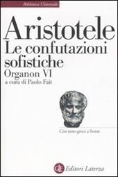 Organon. Testo greco a fronte. Vol. 6: Le confutazioni sofistiche.