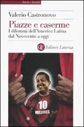 Piazze e caserme. I dilemmi dell'America Latina dal Novecento a oggi