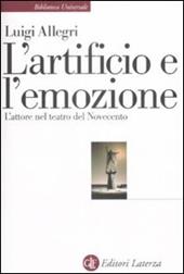 L' artificio e l'emozione. L'attore nel teatro del Novecento