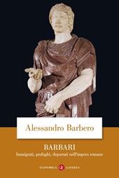 Barbari. Immigrati, profughi, deportati nell'impero romano