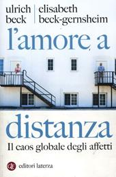 L' amore a distanza. Il caos globale degli affetti