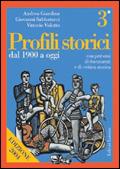 Profili storici. Con persorsi di documenti e di critica storica. Vol. 3: Dal 1900 a oggi.