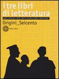 I tre libri di letteratura. Con antologia della Divina Commedia. Con espansione online. Vol. 1: Origini-Seicento