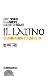 Il latino. Grammatica ed esercizi. Con versioni. Con espansione online