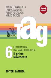 TAG. Testi autori generi. Con materiali per il docente. Con espansione online. Vol. 6: Il primo Novecento