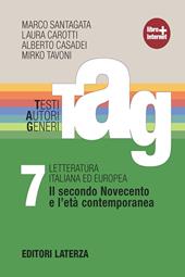 TAG. Testi autori generi. Con materiali per il docente. Con espansione online. Vol. 7: Il secondo Novecento e l'età contemporanea