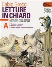 Letture in chiaro. Con materiali per il docente. Con espansione online. Vol. 1: Racconto e romanzo-Testi non letterari-Temi di scienza tecnica-Cittadinanza