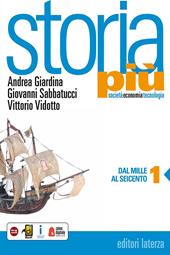 Storia più. Società economia tecnologia. Con e-book. Con espansione online. Vol. 1: Dal Mille al Seicento