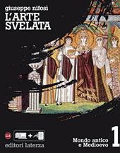 L'arte svelata. Beni culturali, arte e territorio. ?Ediz. plus. Con e-book. Con espansione online. Con Libro: Cittadini dell'arte. Vol. 1: Mondo antico e Medioevo