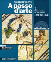 A passo d'arte. Arte ieri oggi. Con e-book. Con espansione online. Vol. 1: Dalla preistoria all'arte romana