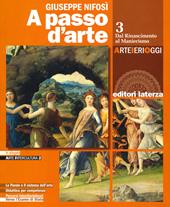 A passo d'arte. Arte ieri oggi. Con e-book. Con espansione online. Vol. 3: Dal rinascimento al manierismo