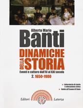 Dinamiche della storia. Eventi e culture dall'XI al XXI secolo. Per il triennio delle Scuole superiori. Con e-book. Con espansione online. Vol. 2: 1650-1900