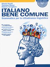 Italiano bene comune. Grammatica per la cittadinanza linguistica. Per il biennio delle Scuole superiori. Con e-book. Con espansione online