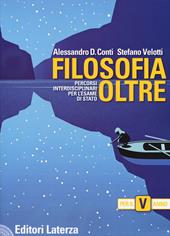 Filosofia oltre. Percorsi interdisciplinari per l'esame di Stato. Per il 5° anno delle Scuole superiori