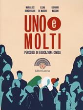 Uno e molti. Percorsi di educazione civica. Per il biennio delle Scuole superiori