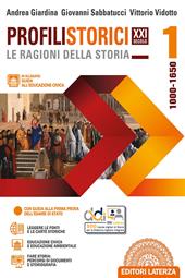 Profili storici XXI secolo le ragioni della storia. Con guida all'educazione civica. Con e-book. Con espansione online. Vol. 1: 1000-1650