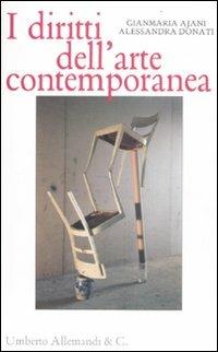 I diritti dell'arte contemporanea - Gianmaria Ajani, Alessandra Donati - Libro Allemandi 2011 | Libraccio.it