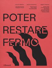 Poter restar fermo. Ediz. illustrata