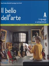 Il bello dell'arte. Con espansione online. Vol. 1: L'arte e i suoi linguaggi