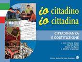 Io cittadino, io cittadina. Cittadinanza e Costituzione.