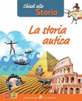 Chiedi alla storia. Storia antica. Con espansione online