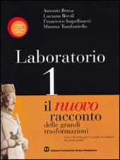 Il nuovo racconto delle grandi trasformazioni. Per le Scuole. Vol. 1