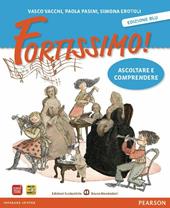 Fortissimo! Modulo B: Ascoltare e comprendere. eDVD-ROM. Con CD Audio. Con espansione online