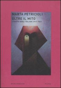 Oltre il mito. L'Egitto degli italiani (1917-1947) - Marta Petricioli - Libro Mondadori Bruno 2007, Ricerca | Libraccio.it