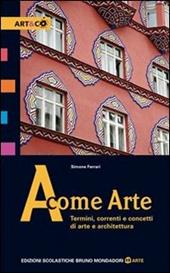 A come arte. Termini, correnti e concetti di arte e architettura.