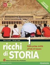 Ricchi di storia. Con espansione online. Vol. 1: Dalle prime civiltà all'età di Cesare