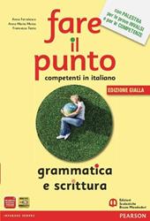 Fare il punto. Grammatica e scrittura. Materiali per il docente. Ediz. gialla.