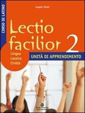 Lectio facilior. Lingua lessico civiltà. Unità di apprendimento. Vol. 2