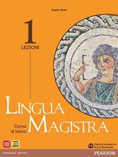 Lingua magistra. Lezioni. Vol. 1