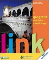 Link. Geografia dell'Italia e dell'Europa. Con atlante e dizionario per il cittadino. Con espansione online. Vol. 1