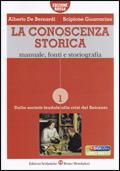 La conoscenza storica. Ediz. rossa. Per il triennio. Vol. 1