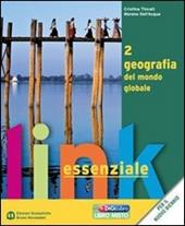 Link. Essenziale. Con espansione online. Vol. 2: Geografia del mondo globale