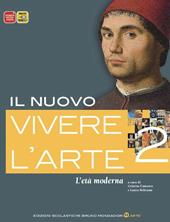 Il nuovo vivere l'arte. Con espansione online. Vol. 2: L'età moderna