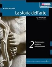 La storia dell'arte. Con espansione online. Vol. 2: Dal romanico al gotico internazionale