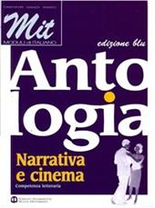 MIT. Antologia. Comunicazione e testi. Ediz. blu.