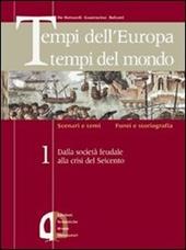 Tempi dell'Europa tempi del mondo. Ediz. verde. Vol. 1