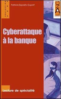 Cyberattaque à la banque. Con CD Audio - Patricia Esposito Duport - Libro Lang 2005 | Libraccio.it