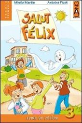 Salut Felix. Livre élève. Per la 3ª classe elementare