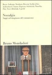 Nostalgia. Saggi sul rimpianto del comunismo