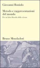 Metodo e rappresentazioni del mondo. Per un'altra filosofia della scienza