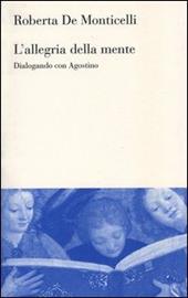 L'allegria della mente. Dialogando con Agostino