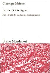 Le merci intelligenti. Miti e realtà del capitalismo contemporaneo